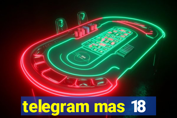 telegram mas 18